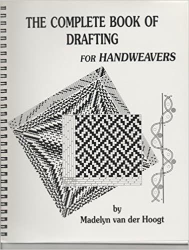 The Complete Book of Drafting for Handweavers